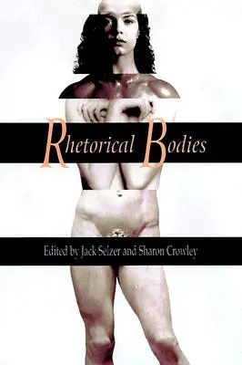 Cuerpos retóricos: Hacia una retórica material - Rhetorical Bodies: Toward a Material Rhetoric