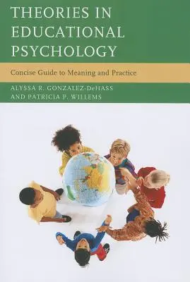 Teorías en psicología de la educación: Guía Concisa de Significado y Práctica - Theories in Educational Psychology: Concise Guide to Meaning and Practice