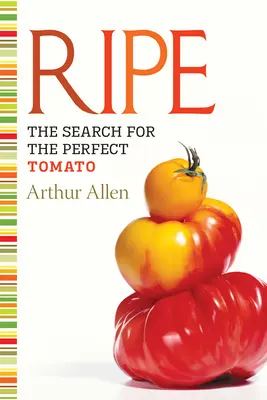 Maduro: La búsqueda del tomate perfecto - Ripe: The Search for the Perfect Tomato