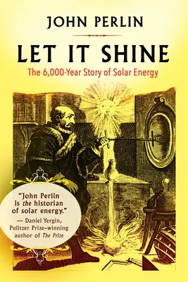 Let It Shine: La historia de 6.000 años de la energía solar - Let It Shine: The 6,000-Year Story of Solar Energy