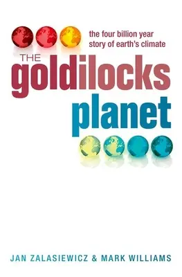 El planeta Ricitos de Oro: La historia de 4.000 millones de años del clima de la Tierra - The Goldilocks Planet: The 4 Billion Year Story of Earth's Climate