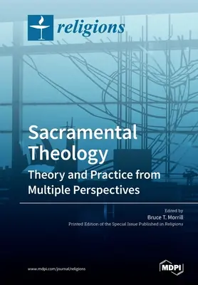 Teología Sacramental: Teoría y práctica desde múltiples perspectivas - Sacramental Theology: Theory and Practice from Multiple Perspectives