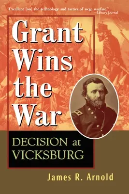 Grant gana la guerra: Decisión en Vicksburg - Grant Wins the War: Decision at Vicksburg