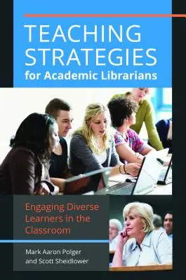 Atraer a estudiantes diversos: Estrategias de enseñanza para bibliotecarios académicos - Engaging Diverse Learners: Teaching Strategies for Academic Librarians