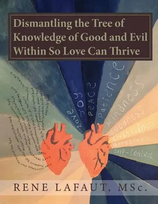 Desmantelar el árbol del conocimiento del bien y del mal para que prospere el amor - Dismantling the Tree of Knowledge of Good and Evil Within so Love Can Thrive