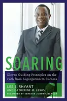 Soaring: Once principios rectores en el camino de la segregación al éxito - Soaring: Eleven Guiding Principles on the Path from Segregation to Success