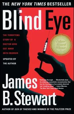 Ojo ciego: La aterradora historia real de un médico que se libró de un asesinato - Blind Eye: The Terrifying True Story of a Doctor Who Got Away with Murder