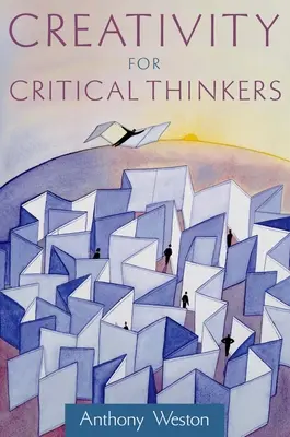 Creatividad para pensadores críticos - Creativity for Critical Thinkers