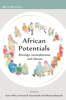 Potenciales africanos: Bricolaje, incompletud y vitalidad - African Potentials: Bricolage, Incompleteness and Lifeness