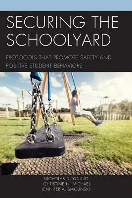 Proteger el patio de recreo: Protocolos que fomentan la seguridad y el comportamiento positivo de los alumnos - Securing the Schoolyard: Protocols That Promote Safety and Positive Student Behaviors