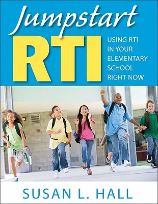 Jumpstart Rti: Usando Rti en su Escuela Primaria Ahora Mismo - Jumpstart Rti: Using Rti in Your Elementary School Right Now
