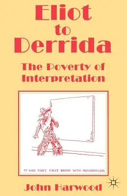 De Eliot a Derrida: La pobreza de la interpretación - Eliot to Derrida: The Poverty of Interpretation