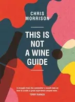 Esto no es una guía de vinos - This Is Not a Wine Guide