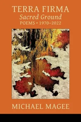 Tierra Firme: Poemas de Tierra Sagrada 1970 - 2022 - Terra Firma: Sacred Ground Poems 1970 - 2022