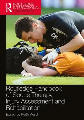 Routledge Handbook of Sports Therapy, Injury Assessment and Rehabilitation (Manual Routledge de terapia deportiva, evaluación de lesiones y rehabilitación) - Routledge Handbook of Sports Therapy, Injury Assessment and Rehabilitation