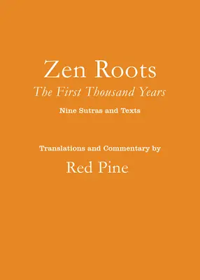 Raíces Zen: Los primeros mil años - Zen Roots: The First Thousand Years