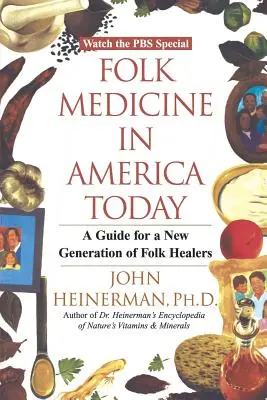 Folk Medicine in America Today: Guía para una nueva generación de curanderos - Folk Medicine in America Today: A Guide for a New Generation of Folk Healers