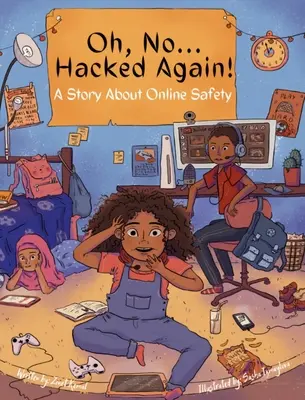 Oh, no... ¡Hackeado otra vez! Una historia sobre la seguridad en línea - Oh, No ... Hacked Again!: A Story About Online Safety