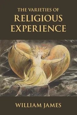 Las variedades de la experiencia religiosa: Un estudio sobre la naturaleza humana - The Varieties of Religious Experience: A Study in Human Nature