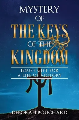 Misterio de las llaves del Reino: El don de Jesús para una vida victoriosa - Mystery of the Keys of the Kingdom: Jesus's Gift for a Life of Victory