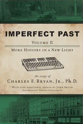 Pasado imperfecto Volumen II: Más historia bajo una nueva luz - Imperfect Past Volume II: More History in a New Light