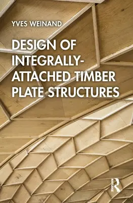 Diseño de estructuras de placas de madera unidas integralmente - Design of Integrally-Attached Timber Plate Structures