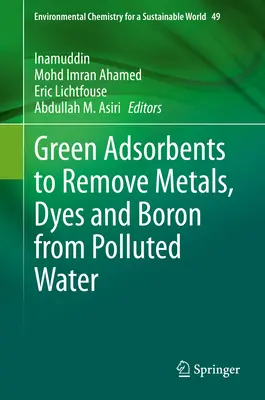 Adsorbentes ecológicos para eliminar metales, tintes y boro del agua contaminada - Green Adsorbents to Remove Metals, Dyes and Boron from Polluted Water