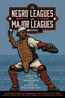 Las Ligas Negras son Ligas Mayores: Ensayos e investigaciones para un reconocimiento atrasado - The Negro Leagues are Major Leagues: Essays and Research for Overdue Recognition