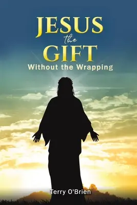 Jesús: El regalo sin envoltorio - Jesus: The Gift Without the Wrapping