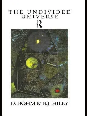 El universo indiviso: Una interpretación ontológica de la teoría cuántica - The Undivided Universe: An Ontological Interpretation of Quantum Theory