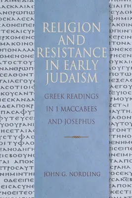 Religión y resistencia en el judaísmo primitivo: Lecturas en griego de 1 Macabeos y Josefo - Religion and Resistance in Early Judaism: Greek Readings in 1 Maccabees and Josephus