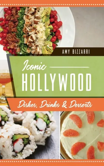 Platos, bebidas y postres icónicos de Hollywood - Iconic Hollywood Dishes, Drinks & Desserts