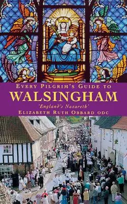 Guía de Walsingham para todos los peregrinos - Every Pilgrim's Guide to Walsingham