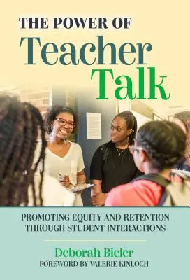 El poder de la conversación entre profesores: Promover la equidad y la retención a través de las interacciones con los estudiantes - The Power of Teacher Talk: Promoting Equity and Retention Through Student Interactions