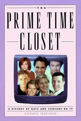 El armario del prime time: Historia de gays y lesbianas en televisión - The Prime Time Closet: A History of Gays and Lesbians on TV