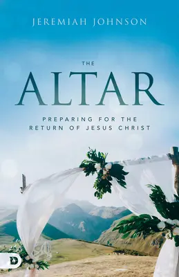 El Altar: Preparación para el regreso de Jesucristo - The Altar: Preparing for the Return of Jesus Christ