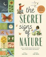 Señales secretas de la naturaleza - Cómo descubrir pistas ocultas en el cielo, el agua, las plantas, los animales y el clima - Secret Signs of Nature - How to uncover hidden clues in the sky, water, plants, animals and weather