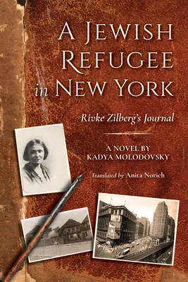 Un refugiado judío en Nueva York: Diario de Rivke Zilberg - A Jewish Refugee in New York: Rivke Zilberg's Journal