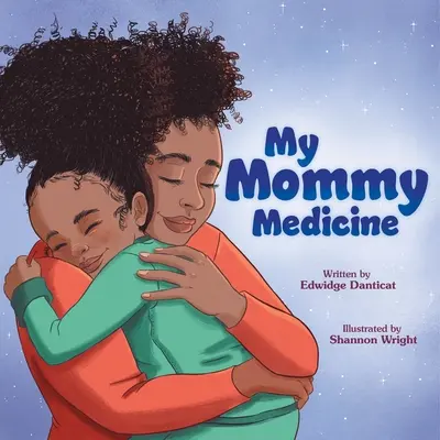 La medicina de mi mamá - My Mommy Medicine