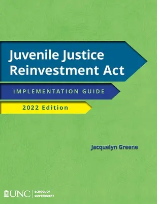 Ley de Reinversión en Justicia Juvenil: Guía de aplicación, edición de 2022 - Juvenile Justice Reinvestment ACT: Implementation Guide, 2022 Edition