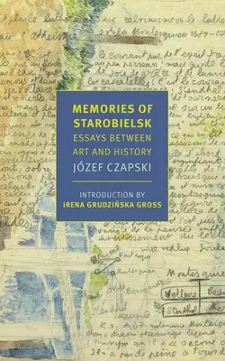 Recuerdos de Starobielsk: Ensayos entre arte e historia - Memories of Starobielsk: Essays Between Art and History