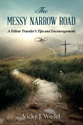 The Messy Narrow Road: Consejos y ánimos de un compañero de viaje - The Messy Narrow Road: A Fellow Traveler's Tips and Encouragement