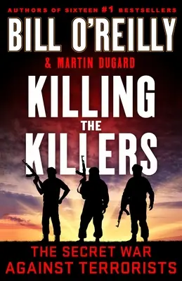 Matar a los asesinos: La guerra secreta contra los terroristas - Killing the Killers: The Secret War Against Terrorists