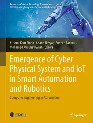 Surgimiento del Sistema Físico Cibernético y la Iot en la Automatización y Robótica Inteligentes: Ingeniería Informática en Automatización - Emergence of Cyber Physical System and Iot in Smart Automation and Robotics: Computer Engineering in Automation