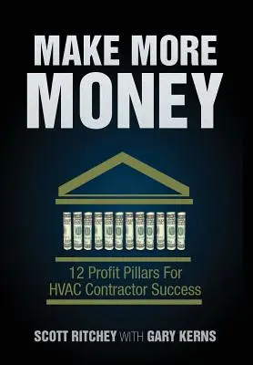 Gane más dinero: 12 pilares de beneficios para el éxito del contratista de HVAC - Make More Money: 12 Profit Pillars for HVAC Contractor Success