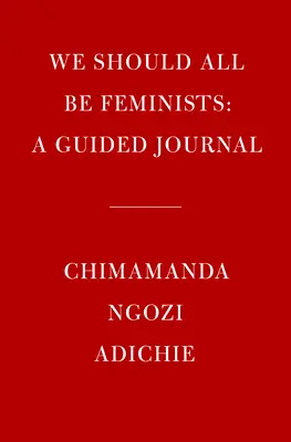 Todos deberíamos ser feministas: Un diario guiado - We Should All Be Feminists: A Guided Journal