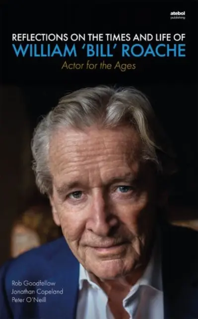 Reflexiones sobre la época y la vida de William «Bill» Roache - Actor para la eternidad - Reflections on the Times and Life of William 'Bill' Roache - Actor for the Ages