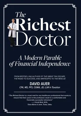 El médico más rico: Una parábola moderna sobre la independencia financiera - The Richest Doctor: A Modern Parable of Financial Independence