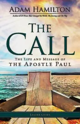 La llamada Guía del líder: La vida y el mensaje del apóstol Pablo - The Call Leader Guide: The Life and Message of the Apostle Paul