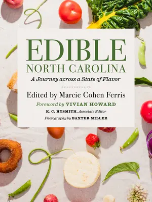 Carolina del Norte comestible: Un viaje a través de un estado de sabor - Edible North Carolina: A Journey Across a State of Flavor